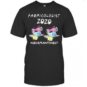 Fabricologist 2020 Quarantined T-Shirt